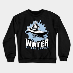 Pleasant Canvas Of Kayakers Saying Crewneck Sweatshirt